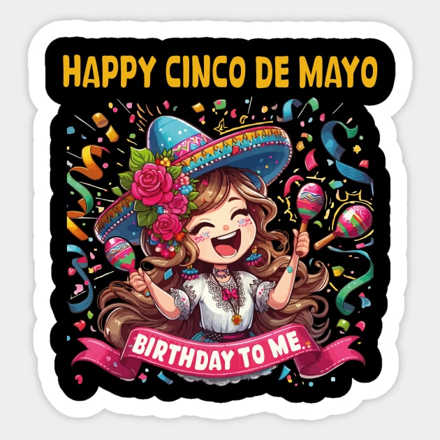 Happy Cinco De Mayo Birthday To Me Cute Mexican Girl Maracas Sticker by JUST PINK